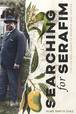 Searching for Serafim: The Life and Legacy of Serafim &quote;Joe&quote; Fortes