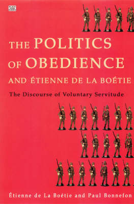 Politics of Obedience  The discourse of voluntary servitude