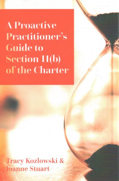 Proactive Practitioner's Guide to Section 11(b) of the Charter