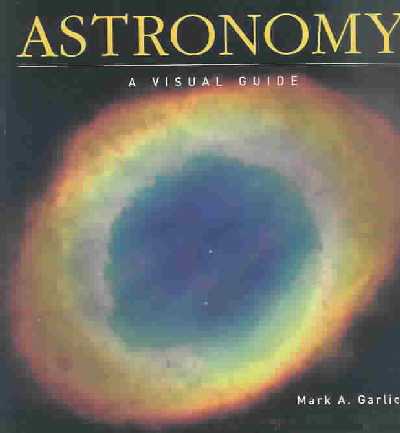 Astronomy: A Visual Guide
