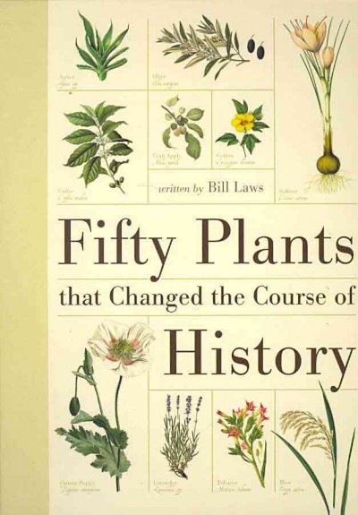 Fifty Plants That Changed the Course of History