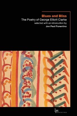 Blues and Bliss: The Poetry of George Elliott Clarke