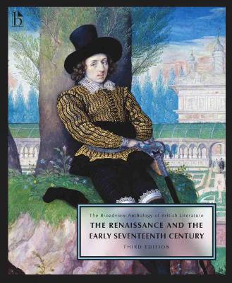 Broadview Anthology of British Literature Volume 2: The Renaissance and the  Early Seventeenth Century - Third Edition: The Renaissance and the Early Seventeenth Century 3rd New edition