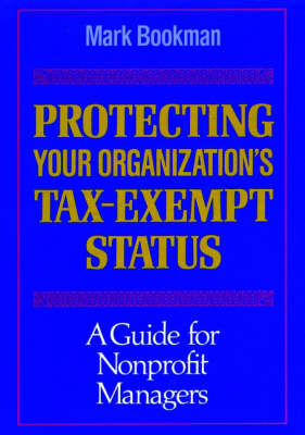 Protecting Your Organization's Tax-Exempt Status: A Guide for Nonprofit Managers