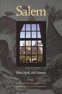 Salem: Place, Myth, and Memory