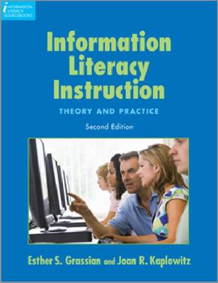Information Literacy Instruction: Theory and Practice Second Edition