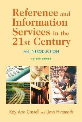 Reference and Information Service in the 21st Century: Selected by Educators Nationwide as the Best Preparation for Students and  Practitioners Alike 2nd Revised edition