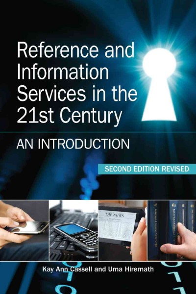 Reference and Information Services in the 21st Century: An Introduction, Second Edition Revised 2nd Revised ed.