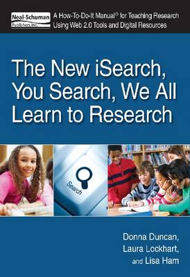 New iSearch, You Search, We All Learn to Research: A How-To-Do-It Manual for Teaching Research Using Web 2.0 Tools and Digital  Resources