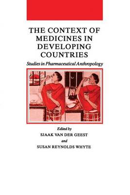 Context of Medicines in Developing Countries: Studies in Pharmaceutical Anthropology 1988 ed.