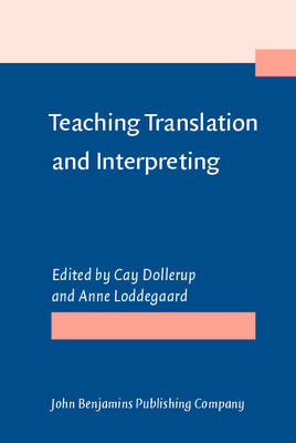 Teaching Translation and Interpreting: Training Talent and Experience. Papers from the First Language International  Conference, Elsinore, Denmark, 1991
