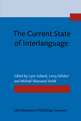 Current State of Interlanguage: Studies in honor of William E. Rutherford