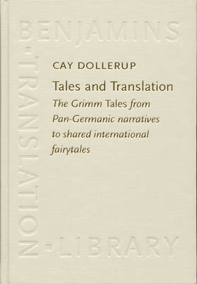 Tales and Translation: The Grimm Tales from Pan-Germanic narratives to shared international  fairytales
