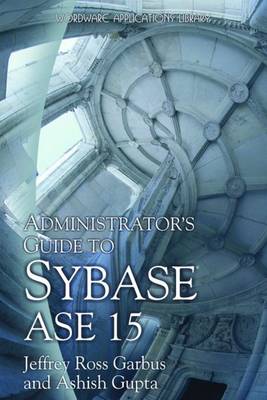 Administrator's Guide to Sybase ASE 15