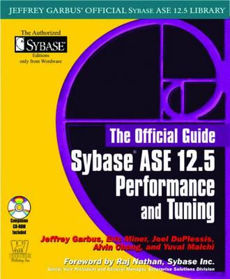 Sybase ASE 12.5 Performance and Tuning: The Official Guide