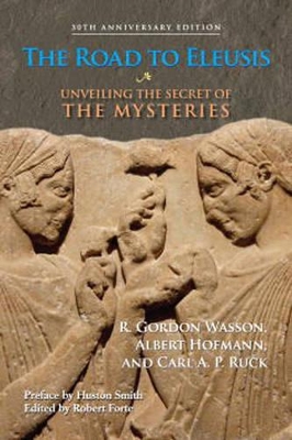 Road to Eleusis: Unveiling the Secret of the Mysteries