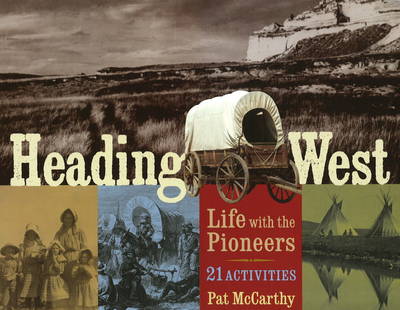 Heading West: Life with the Pioneers, 21 Activities
