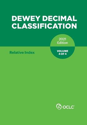 DEWEY DECIMAL CLASSIFICATION, 2021 (Relative Index) (Volume 4 of 4) Abridged edition