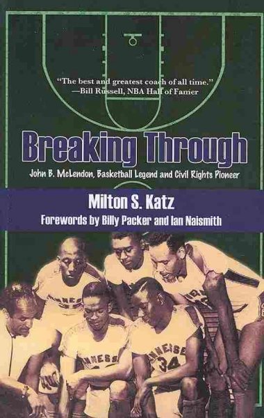Breaking Through: John B. McLendon, Basketball Legend and Civil Rights Pioneer
