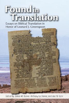 Found in Translation: Essays on Jewish Biblical Translation in Honor of Leonard J. Greenspoon