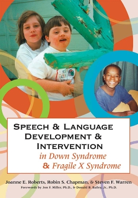Speech & Language Development & Intervention in Down Syndrome & Fragile X  Syndrome