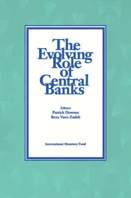 Evolving Role of Central Banks  Papers Presented at the 5th Seminar on  Central Banking, Washington, D.C., November 5-15, 1990