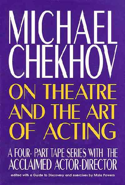 Michael Chekhov: On Theatre and the Art of Acting/Book and Four Audio Cassettes Abridged edition