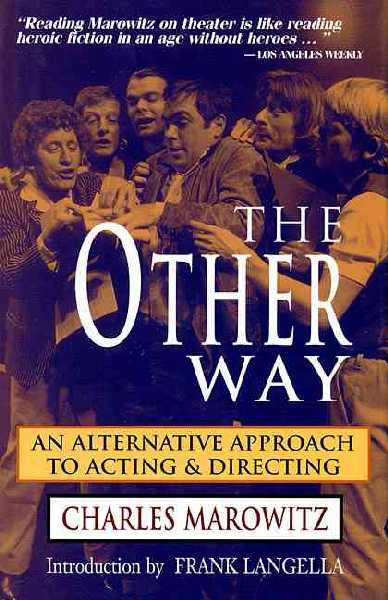 Other Way: An Alternative Approach to Acting and Directing