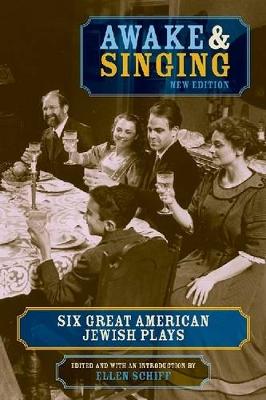 Awake and Singing: Six Great American Jewish Plays