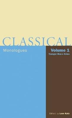Classical Monologues: From Aeschylus to Bernard Shaw