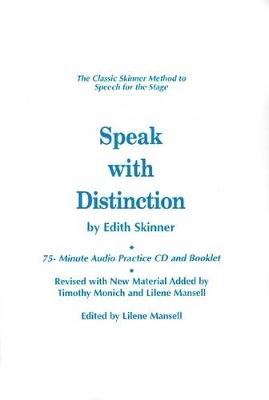 Speak with Distinction: The Classic Skinner Method to Speech for the Stage 2007 Edition