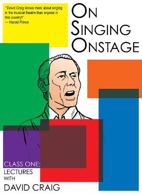 On Singing Onstage, Acting Series: Class One: Lectures
