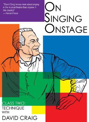On Singing Onstage, Acting Series: Class Two: Technique