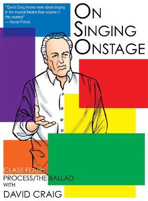 On Singing Onstage: Class Four: Process/the Ballad