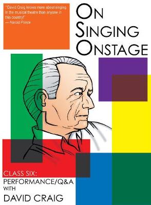 On Singing Onstage, Acting Series: Class Six: Performance/Q&A