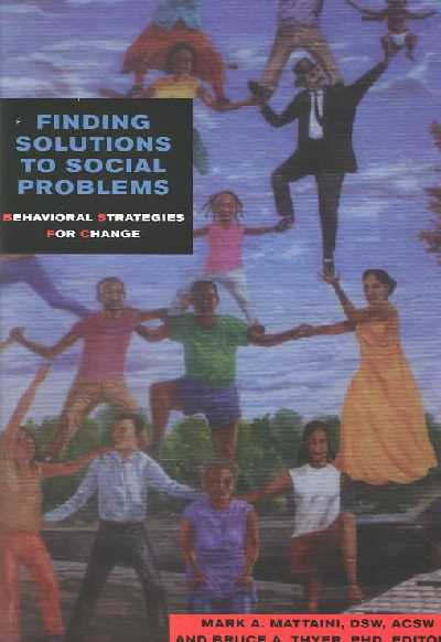 Finding Solutions to Social Problems: Behavioral Strategies for Change