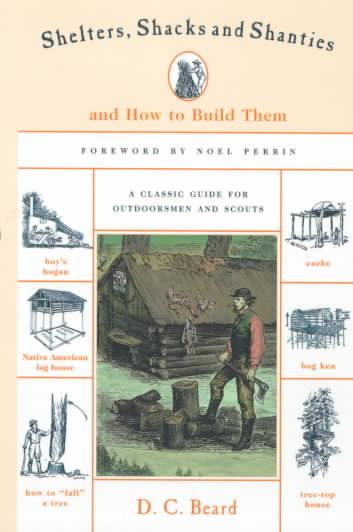 Shelters, Shacks and Shanties: And How to Build Them