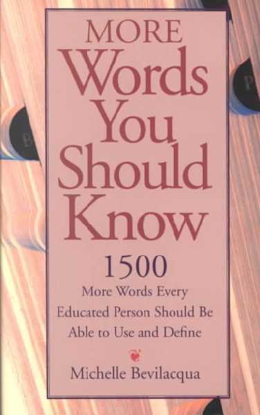 More Words You Should Know: 1500 More Words Every Educated Person Should be Able to Use and Define