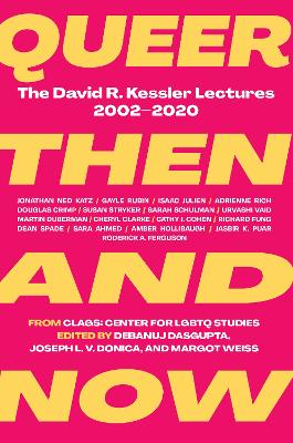 Queer Then and Now: The David R. Kessler Lectures, 20022020