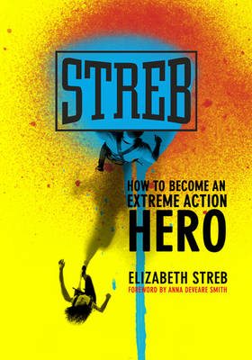 Streb: How to Become an Extreme Action Hero