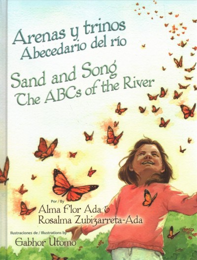 Arenas Y Trinos/Sand and Song: Abecedario del Rio/The ABCs of the River