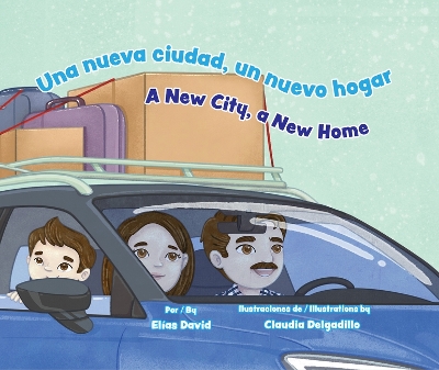 Una Nueva Ciudad, Un Nuevo Hogar / A New City, a New Home Bilingual edition
