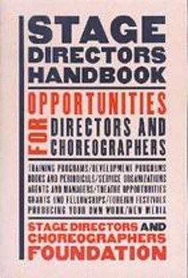 Stage Director's Handbook: Opportunities for Directors and Choreographers