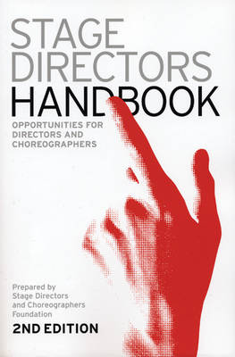Stage Directors Handbook: Opportunities for Directors and Choreographers 2nd ed.
