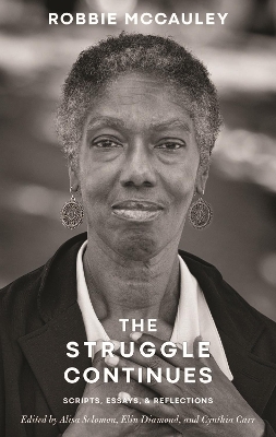 Struggle Continues: Robbie McCauley: Scripts, Essays, & Reflections