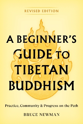 Beginner's Guide to Tibetan Buddhism: Practice, Community, and Progress on the Path