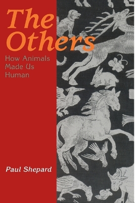 Others: How Animals Made Us Human New edition