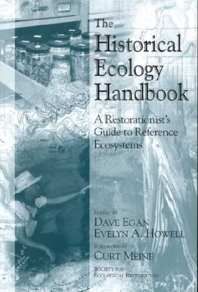 Historical Ecology Handbook: A Restorationist's Guide to Reference Ecosystems