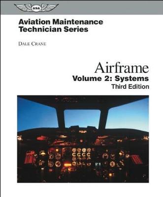 Aviation Maintenance Technician: Airframe, Volume 2: Systems Third Edition
