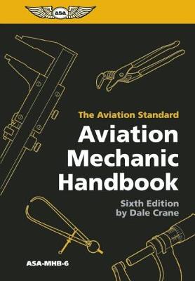 Aviation Mechanic Handbook: The Aviation Standard 6th edition